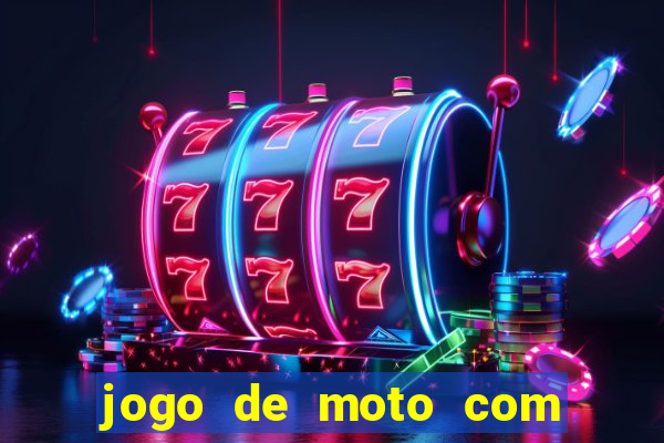 jogo de moto com dinheiro infinito